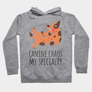 canine chaos my specialty Hoodie